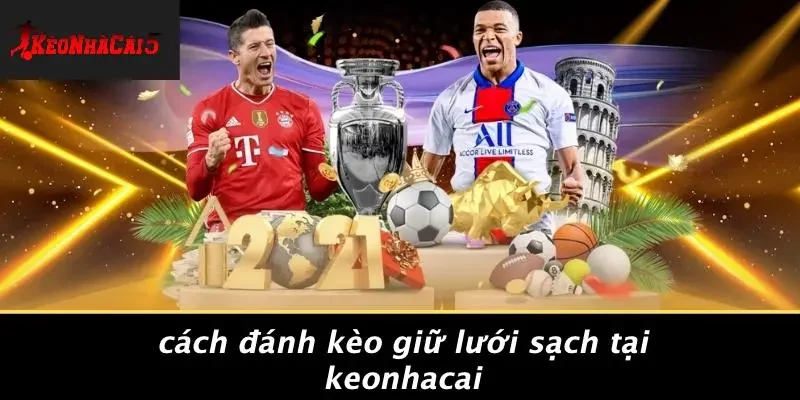 Cách Đánh Kèo Giữ Lưới Sạch Tại Keonhacai