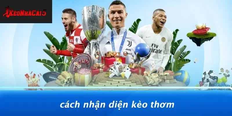 Cách Nhận Diện Kèo Thơm