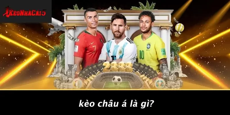 Kèo Châu Á Là Gì?