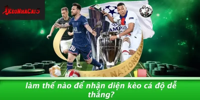 Làm Thế Nào Để Nhận Diện Kèo Cá Độ Dễ Thắng?