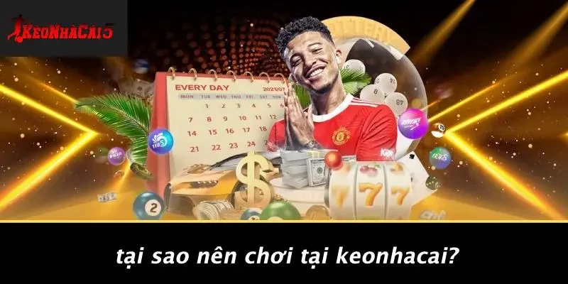 Tại Sao Nên Chơi Tại Keonhacai?