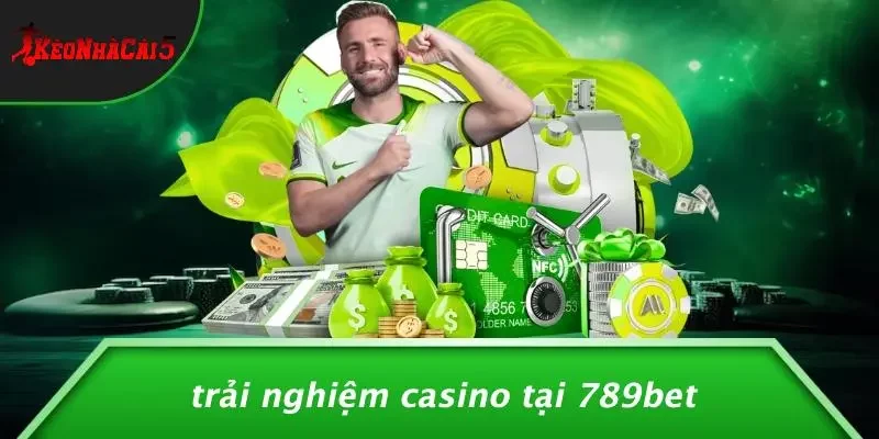 Trải Nghiệm Casino Tại 789BET